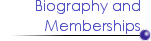 Biography and Memberships